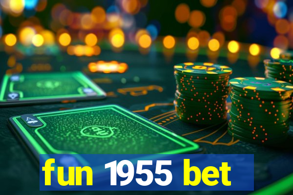 fun 1955 bet
